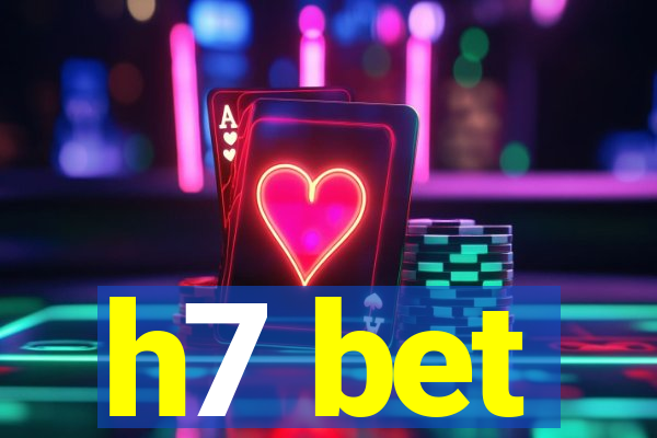 h7 bet